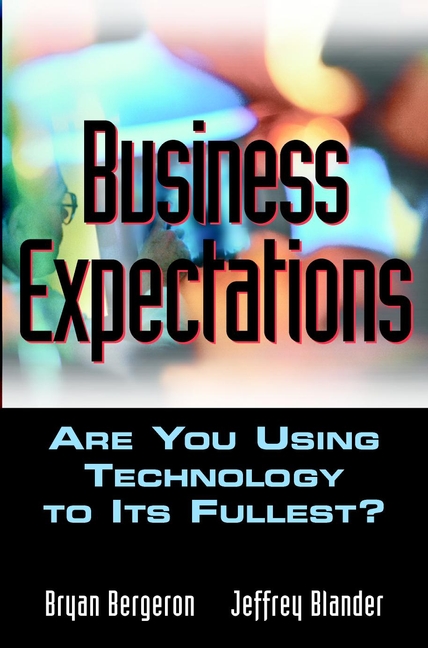 Обложка книги «Business Expectations. Are You Using Technology to its Fullest?»