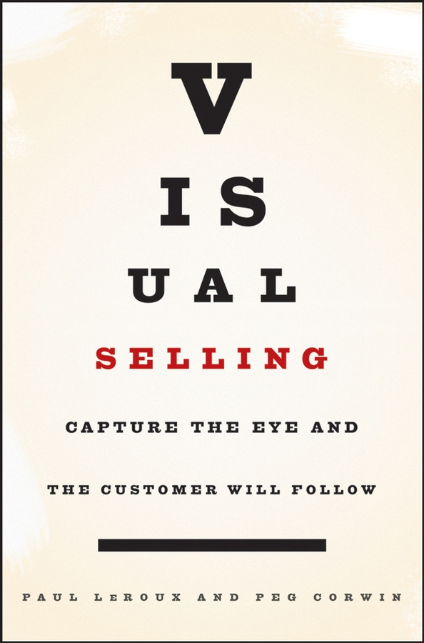 Обложка книги «Visual Selling. Capture the Eye and the Customer Will Follow»