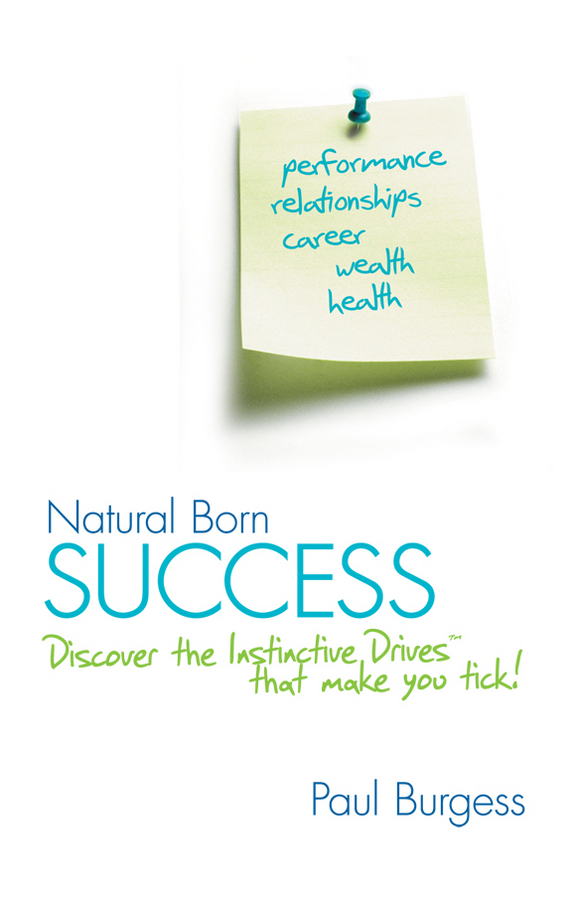 Обложка книги «Natural Born Success. Discover the Instinctive Drives That Make You Tick!»