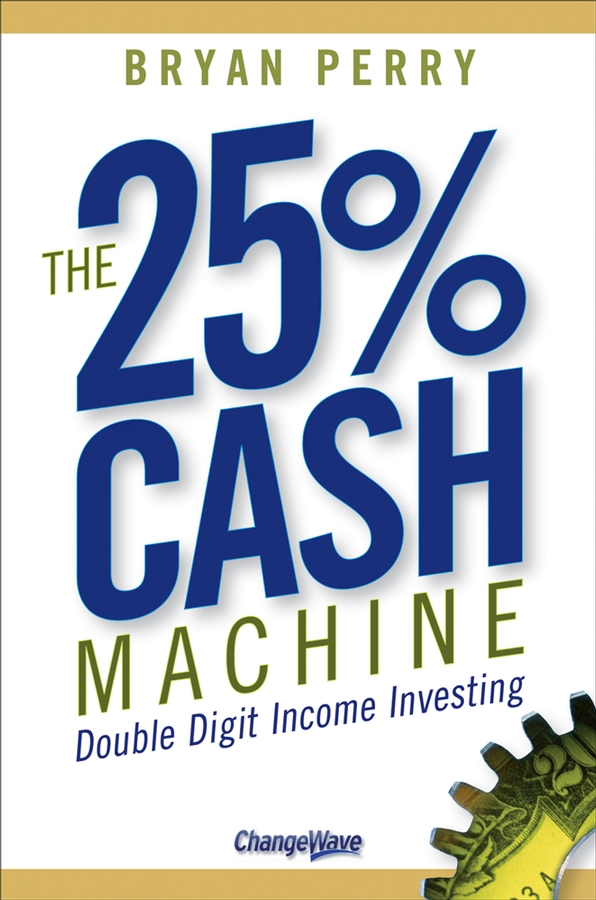 Обложка книги «The 25% Cash Machine. Double Digit Income Investing»