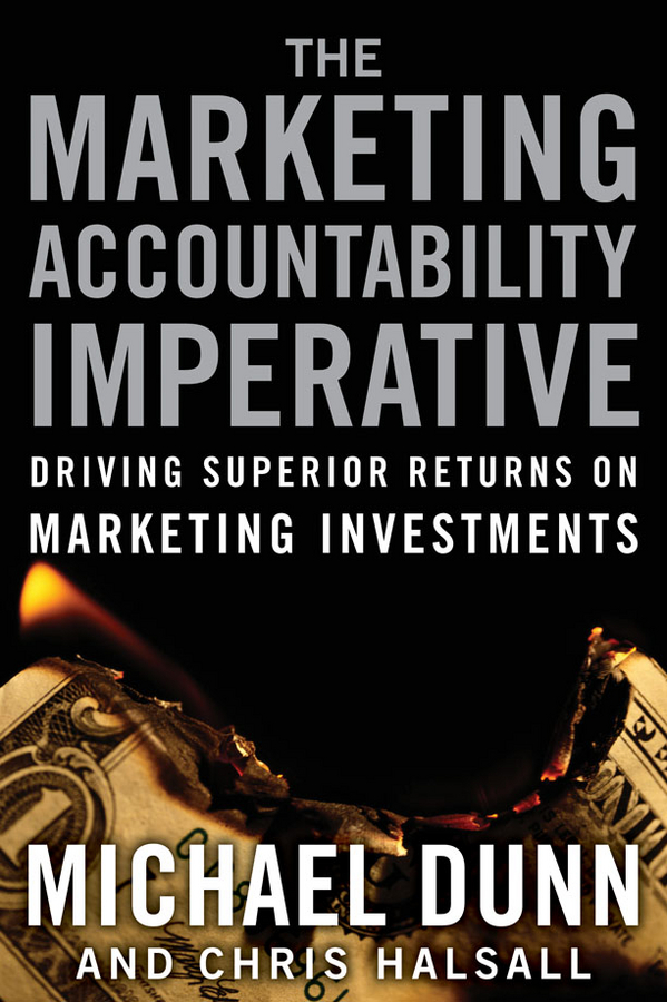 Обложка книги «The Marketing Accountability Imperative. Driving Superior Returns on Marketing Investments»
