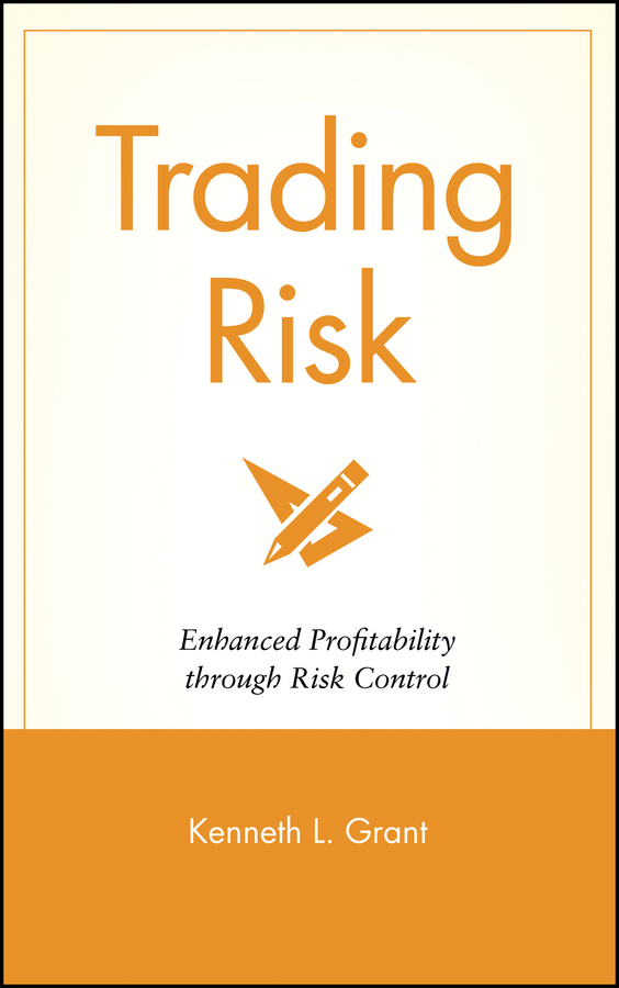 Обложка книги «Trading Risk. Enhanced Profitability through Risk Control»