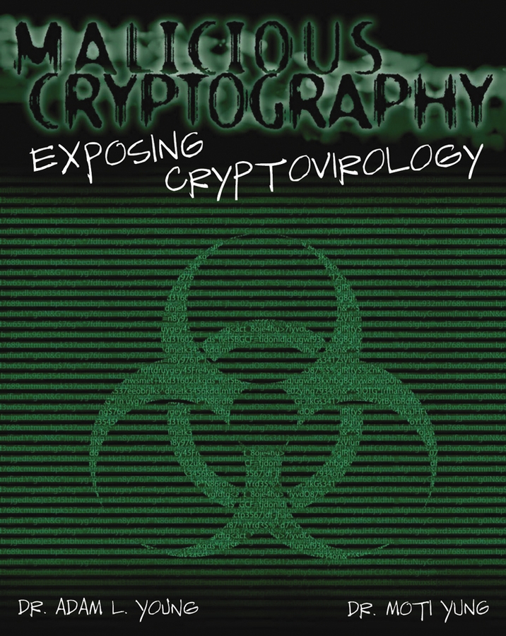 Обложка книги «Malicious Cryptography. Exposing Cryptovirology»