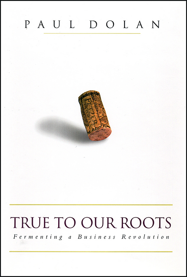 Обложка книги «True to Our Roots. Fermenting a Business Revolution»