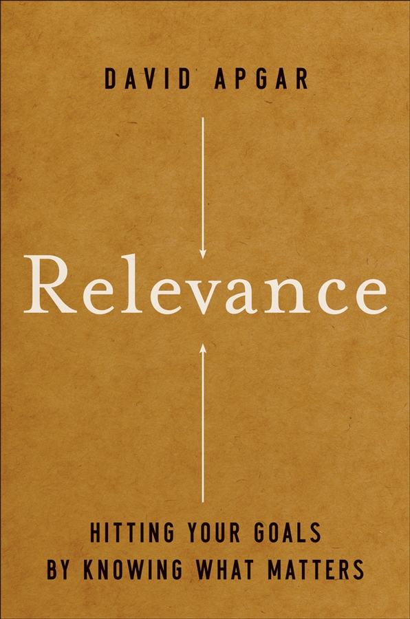 Обложка книги «Relevance. Hitting Your Goals by Knowing What Matters»