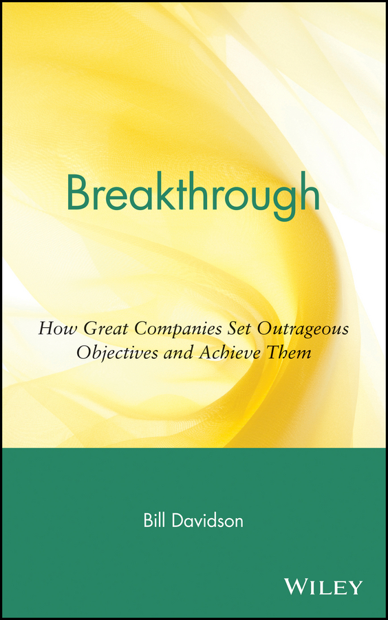 Обложка книги «Breakthrough. How Great Companies Set Outrageous Objectives and Achieve Them»