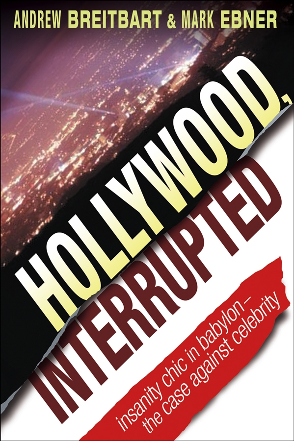 Обложка книги «Hollywood, Interrupted. Insanity Chic in Babylon -- The Case Against Celebrity»