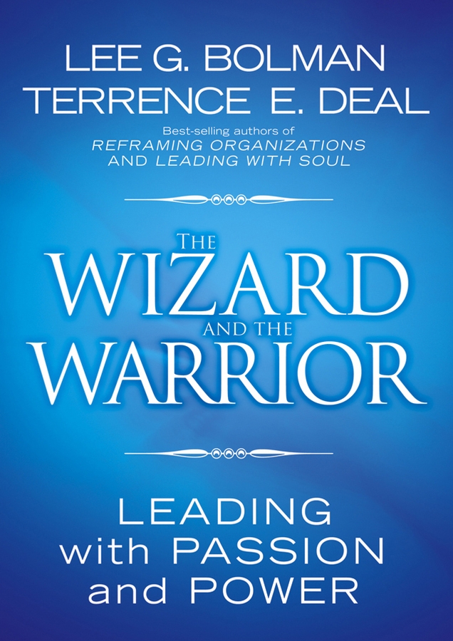 Обложка книги «The Wizard and the Warrior. Leading with Passion and Power»