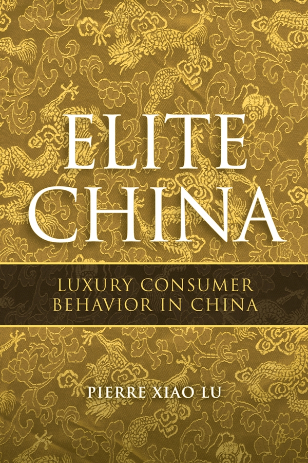 Обложка книги «Elite China. Luxury Consumer Behavior in China»