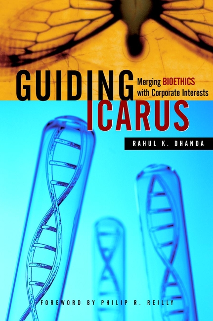 Обложка книги «Guiding Icarus. Merging Bioethics with Corporate Interests»