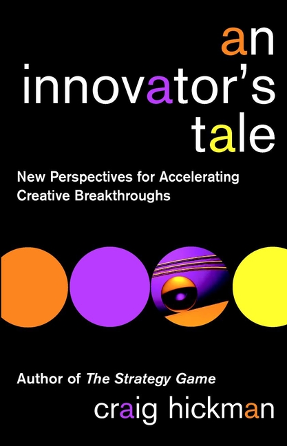Обложка книги «An Innovator's Tale. New Perspectives for Accelerating Creative Breakthroughs»