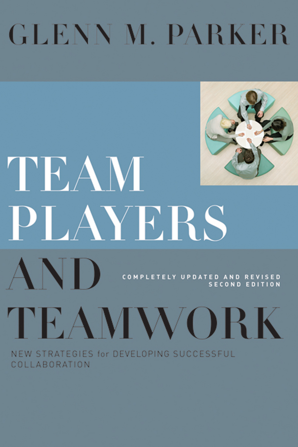 Обложка книги «Team Players and Teamwork. New Strategies for Developing Successful Collaboration»