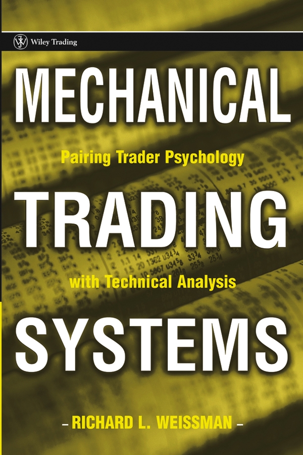 Обложка книги «Mechanical Trading Systems. Pairing Trader Psychology with Technical Analysis»