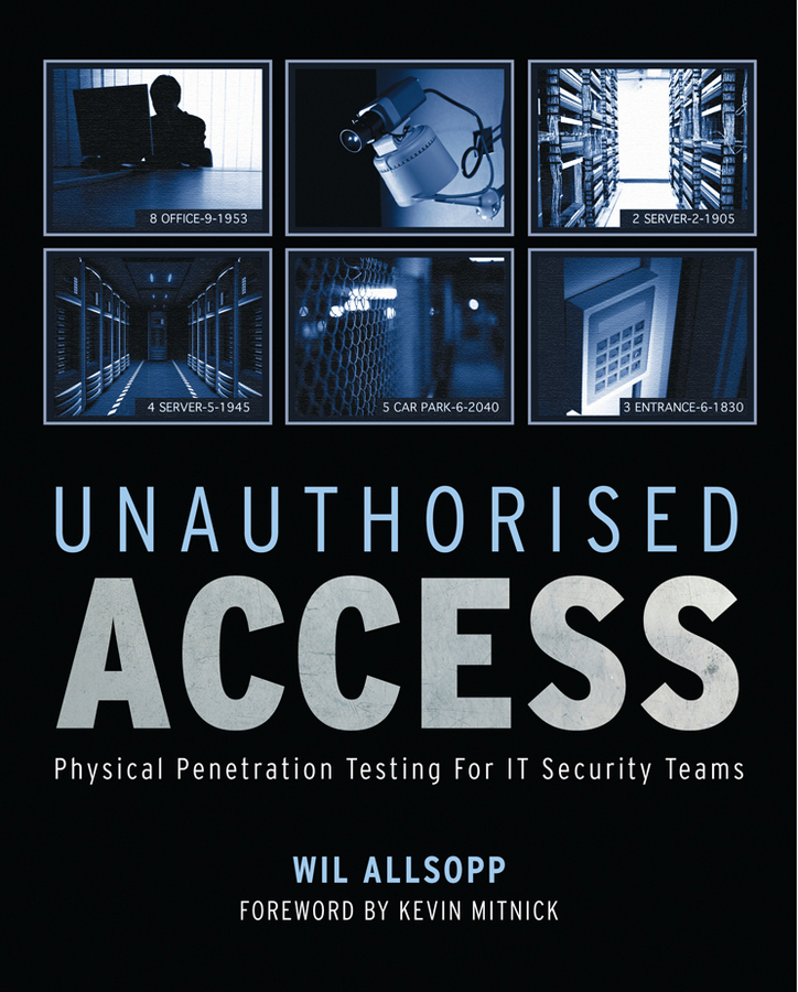 Обложка книги «Unauthorised Access. Physical Penetration Testing For IT Security Teams»