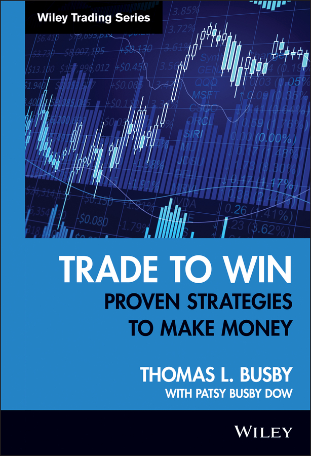 Обложка книги «Trade to Win. Proven Strategies to Make Money»