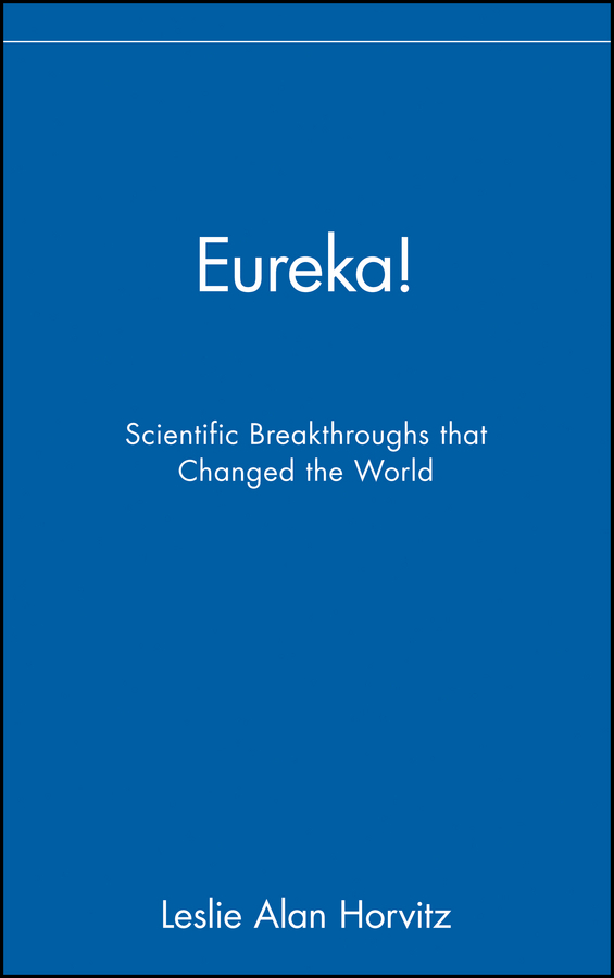 Обложка книги «Eureka!. Scientific Breakthroughs that Changed the World»
