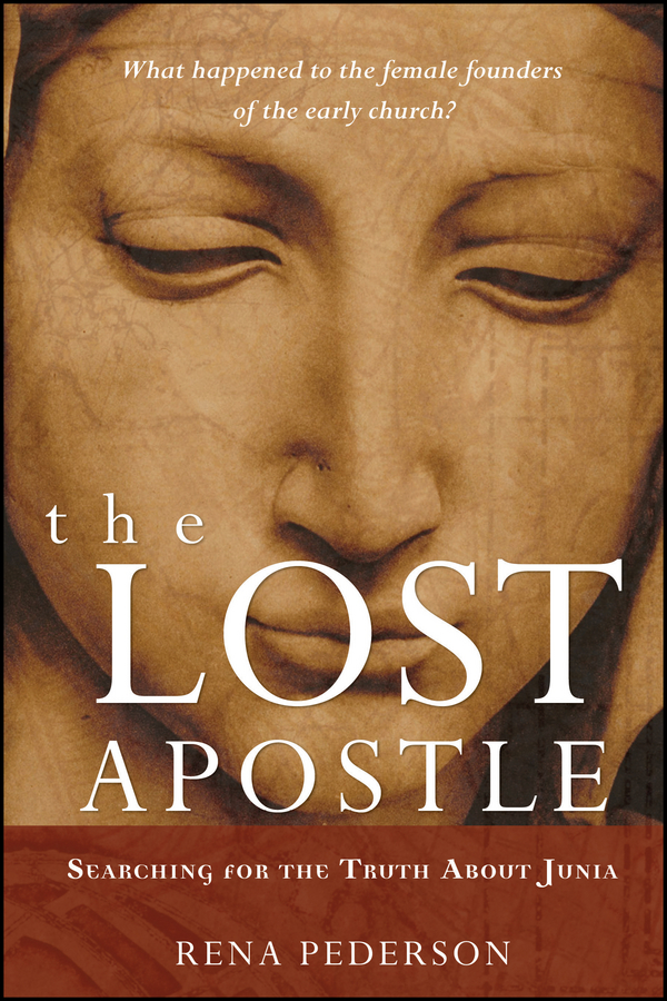 Обложка книги «The Lost Apostle. Searching for the Truth About Junia»