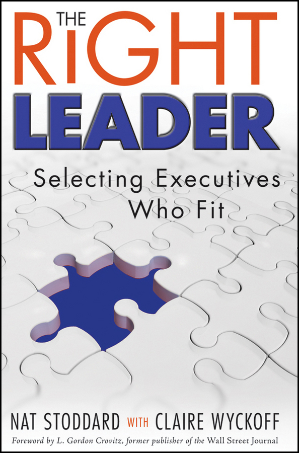 Обложка книги «The Right Leader. Selecting Executives Who Fit»