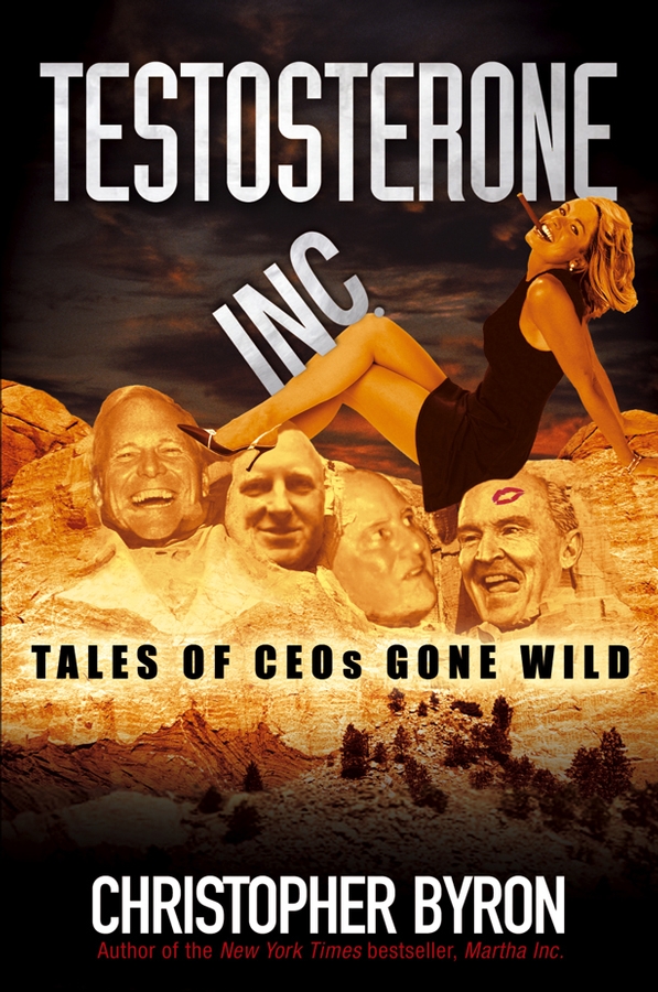 Обложка книги «Testosterone Inc. Tales of CEOs Gone Wild»