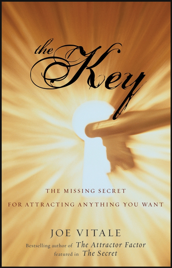 Обложка книги «The Key. The Missing Secret for Attracting Anything You Want»