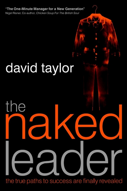 Обложка книги «The Naked Leader. The True Paths to Success are Finally Revealed»