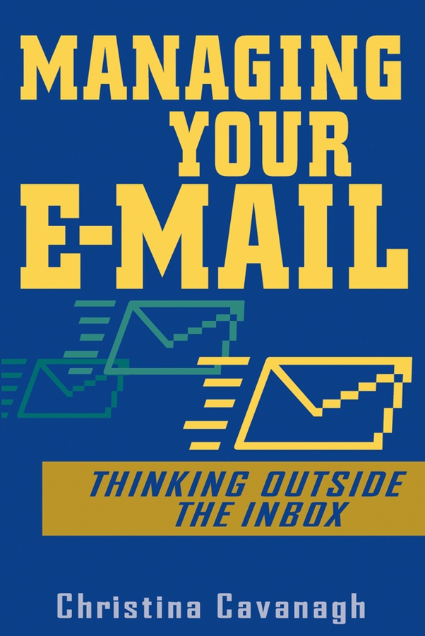 Обложка книги «Managing Your E-Mail. Thinking Outside the Inbox»