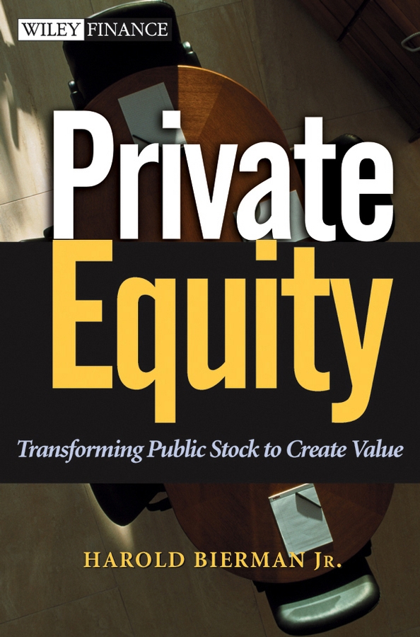Обложка книги «Private Equity. Transforming Public Stock to Create Value»