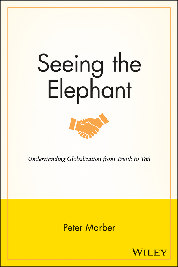Обложка книги «Seeing the Elephant. Understanding Globalization from Trunk to Tail»