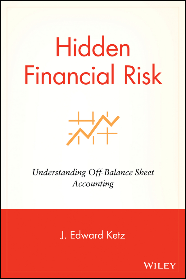 Обложка книги «Hidden Financial Risk. Understanding Off-Balance Sheet Accounting»