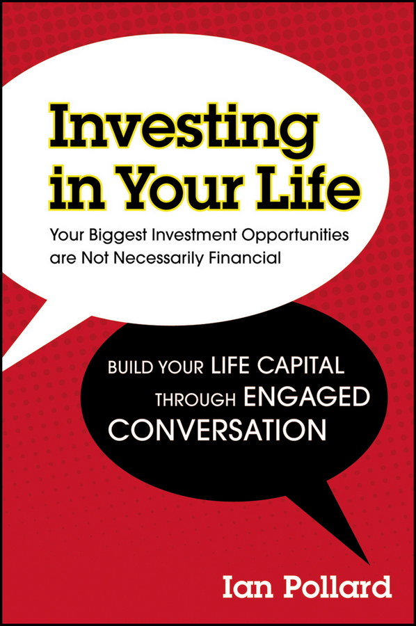 Обложка книги «Investing in Your Life. Your Biggest Investment Opportunities are Not Necessarily Financial»