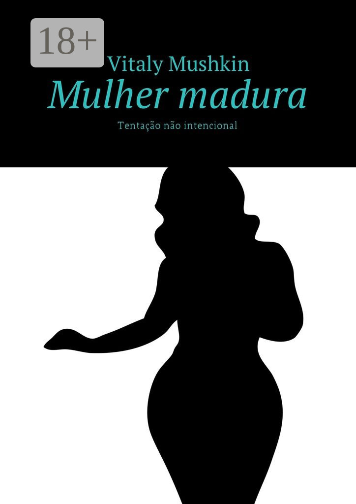 Обложка книги «Mulher madura. Tentação não intencional»