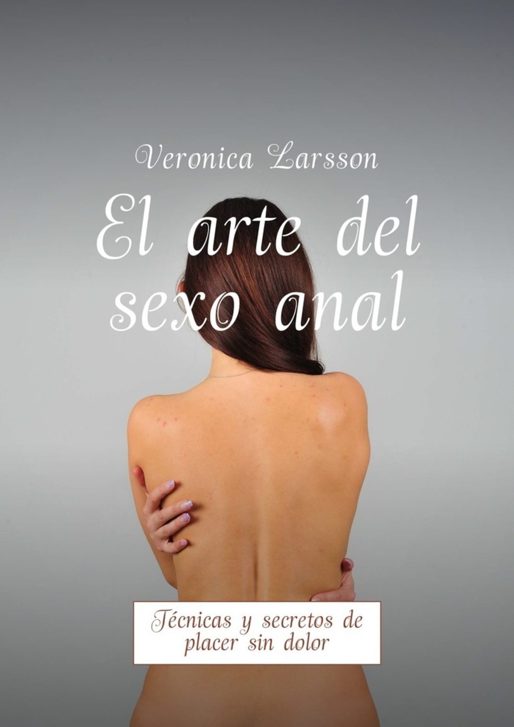 Обложка книги «El arte del sexo anal. Técnicas y secretos de placer sin dolor»