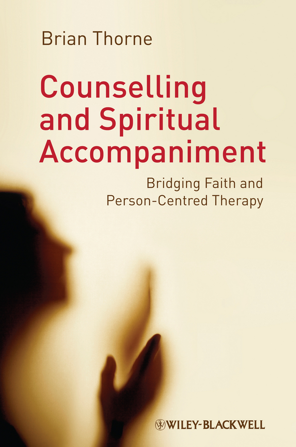 Обложка книги «Counselling and Spiritual Accompaniment. Bridging Faith and Person-Centred Therapy»