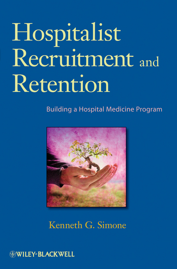 Обложка книги «Hospitalist Recruitment and Retention. Building a Hospital Medicine Program»