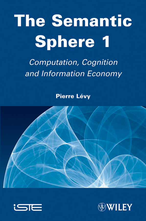 Обложка книги «The Semantic Sphere 1. Computation, Cognition and Information Economy»