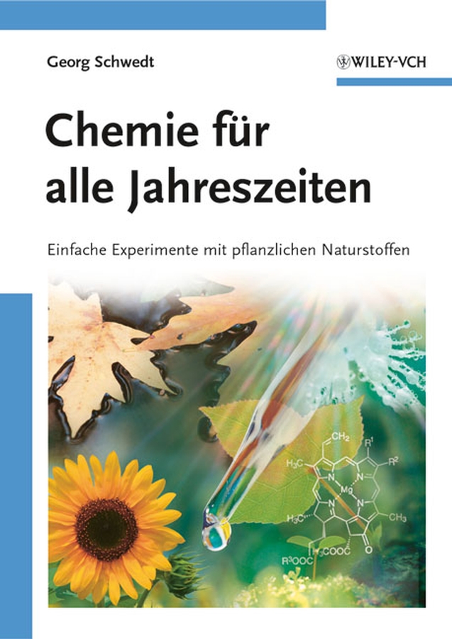 Обложка книги «Chemie für alle Jahreszeiten. Einfache Experimente mit pflanzlichen Naturstoffen»