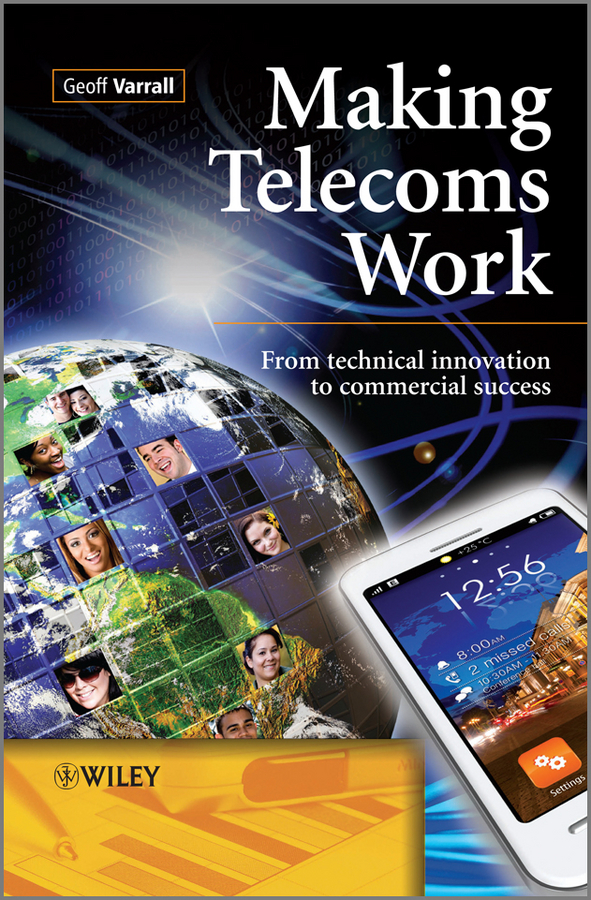 Обложка книги «Making Telecoms Work. From Technical Innovation to Commercial Success»