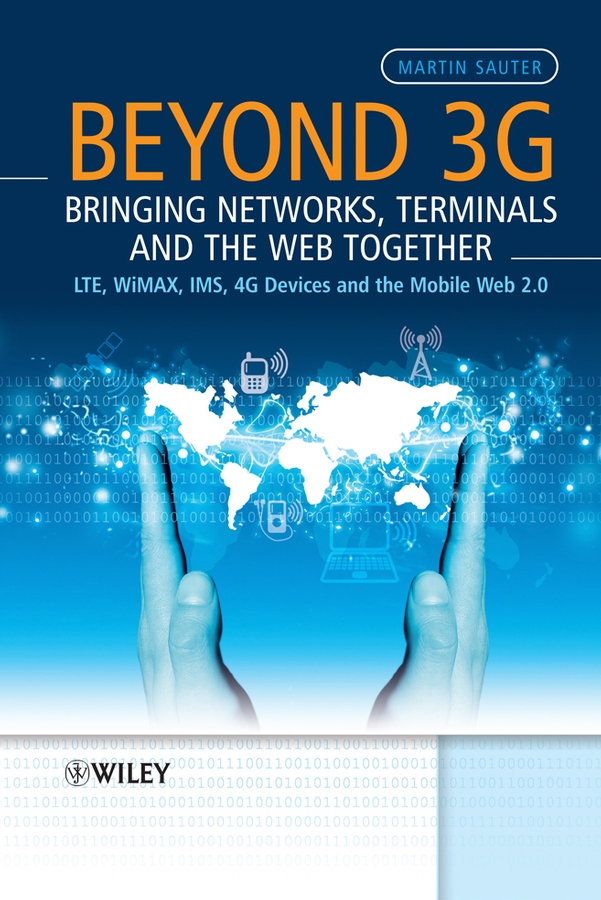 Обложка книги «Beyond 3G - Bringing Networks, Terminals and the Web Together. LTE, WiMAX, IMS, 4G Devices and the Mobile Web 2.0»