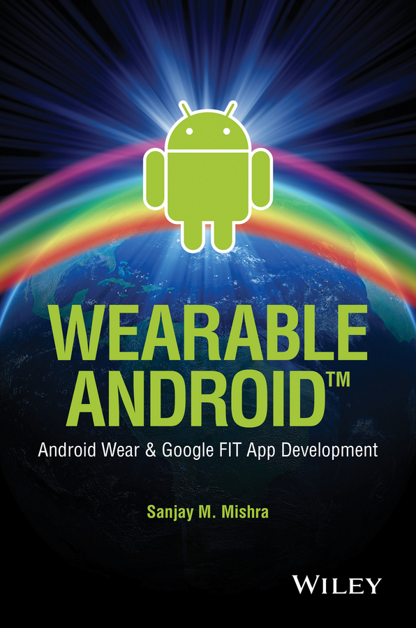 Обложка книги «Wearable Android. Android Wear and Google FIT App Development»