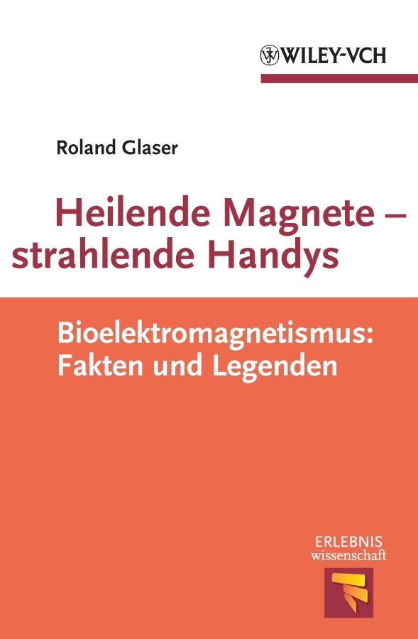 Обложка книги «Heilende Magnete - strahlende Handys. Bioelektromagnetismus: Fakten und Legenden»