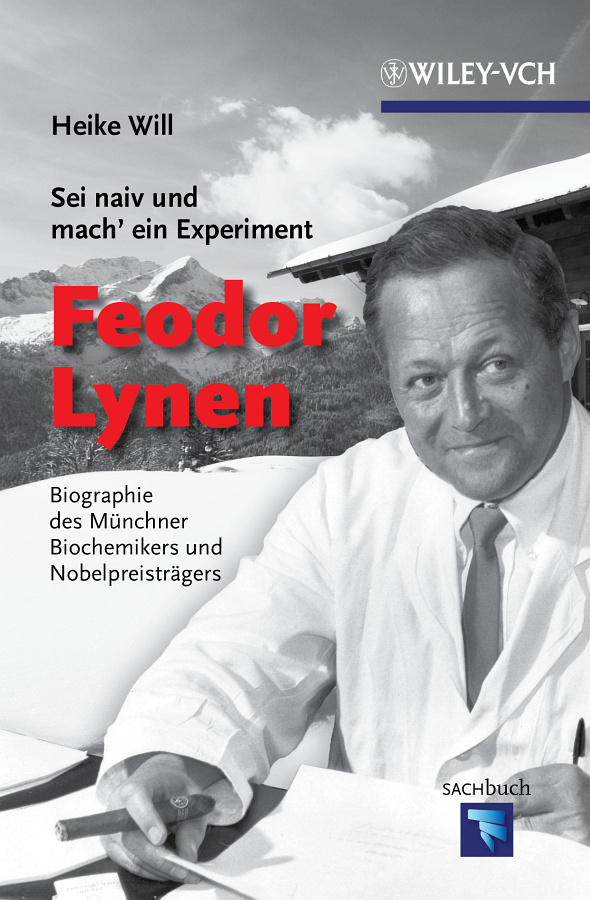 Обложка книги «Sei naiv und mach' ein Experiment: Feodor Lynen. Biographie des Münchner Biochemikers und Nobelpreisträgers»