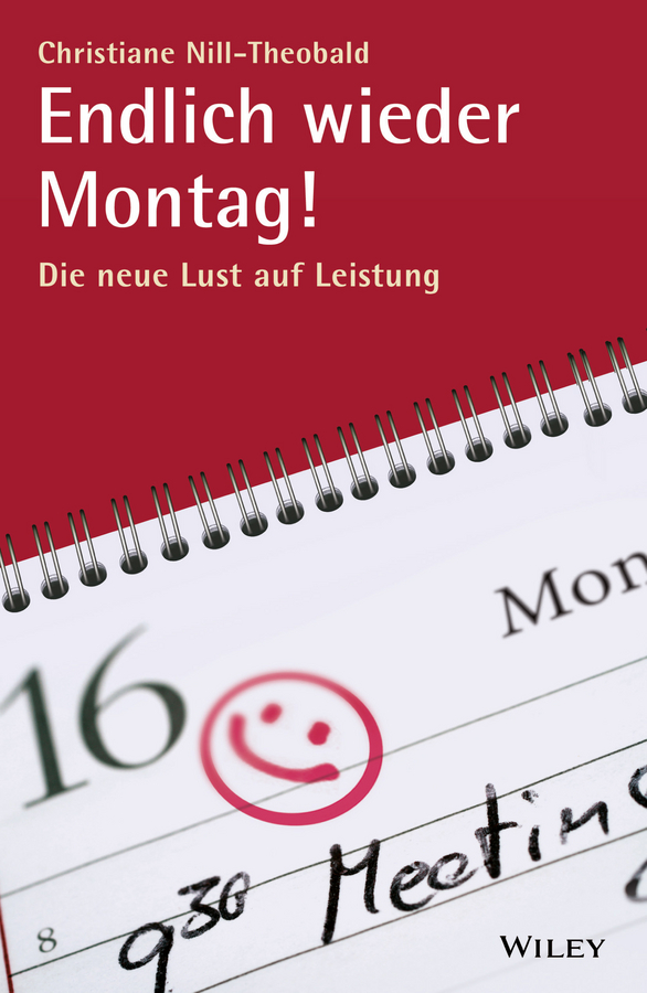 Обложка книги «Endlich wieder Montag!. Die neue Lust auf Leistung»