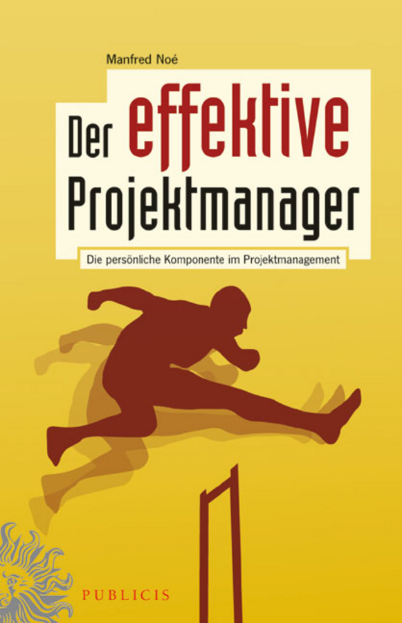 Обложка книги «Der effektive Projektmanager. Die persönliche Komponente im Projektmanagement»