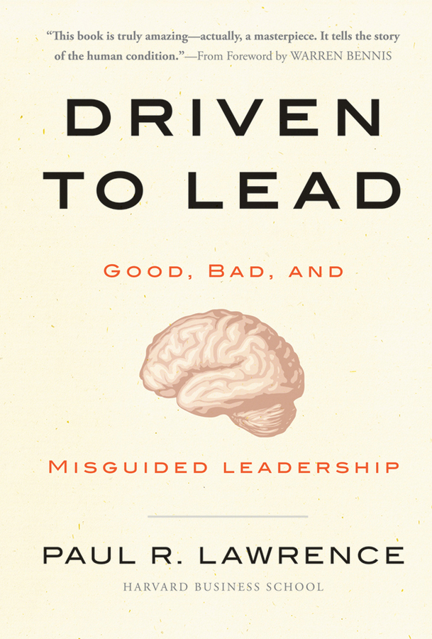 Обложка книги «Driven to Lead. Good, Bad, and Misguided Leadership»