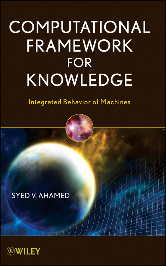 Обложка книги «Computational Framework for Knowledge. Integrated Behavior of Machines»