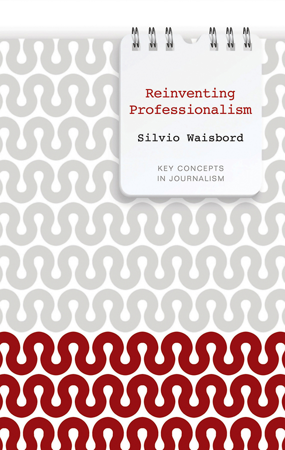 Обложка книги «Reinventing Professionalism. Journalism and News in Global Perspective»