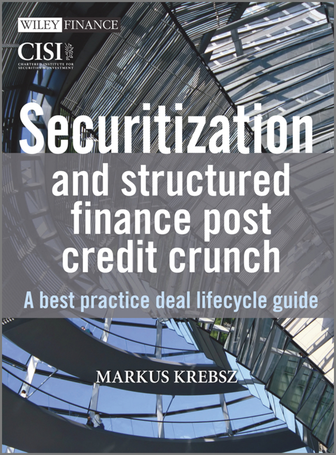 Обложка книги «Securitization and Structured Finance Post Credit Crunch. A Best Practice Deal Lifecycle Guide»
