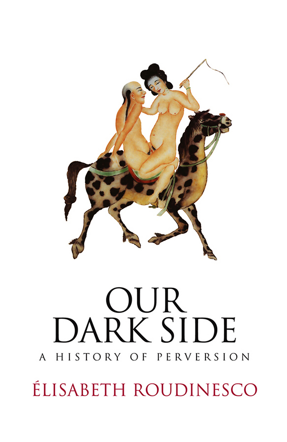 Обложка книги «Our Dark Side. A History of Perversion»