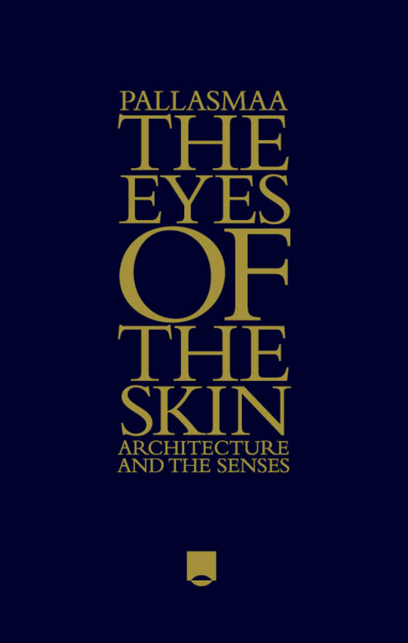 Обложка книги «The Eyes of the Skin. Architecture and the Senses»