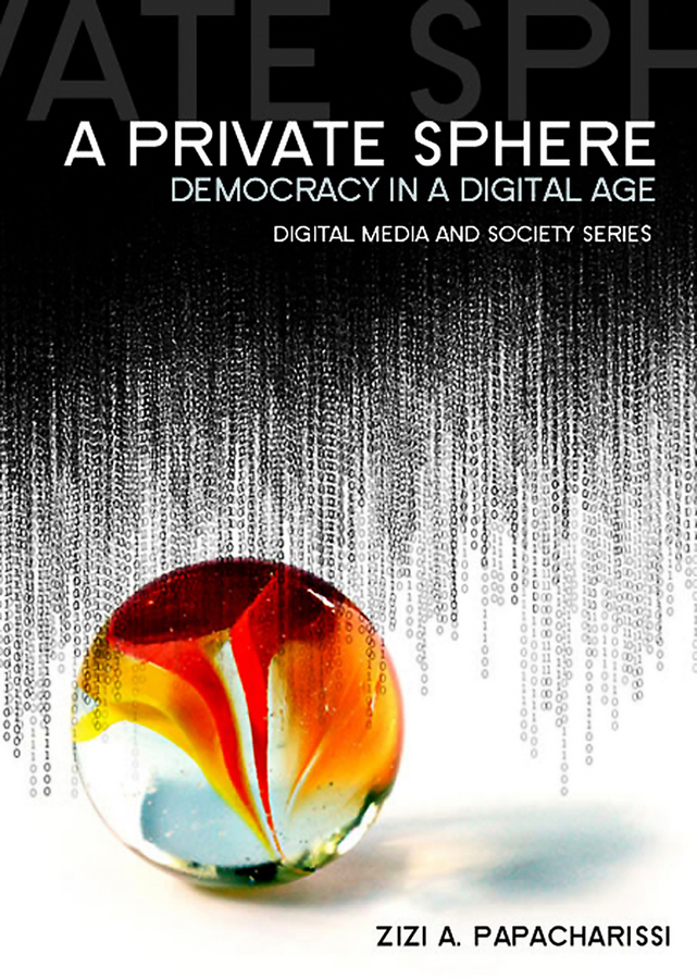 Обложка книги «A Private Sphere. Democracy in a Digital Age»